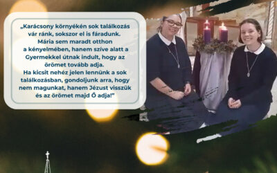 Kata és Márti novíciák: Advent 4. vasárnapján: Jézus segít az örömhír átadásában