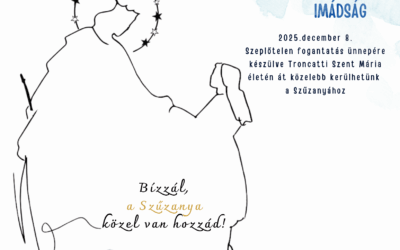 Kilenced imádság Szeplőtelen fogantatás ünnepére Troncatti Szent Máriával