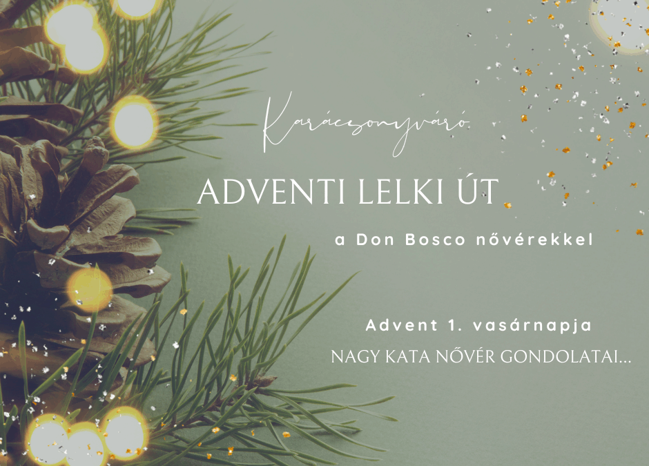 Advent 1. vasárnapja: Karácsonyváró, adventi lelki út a Don Bosco nővérekkel