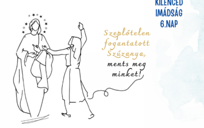 Kilenced 6. nap: „Szeplőtelen fogantatott Szűzanya, ments meg minket!”