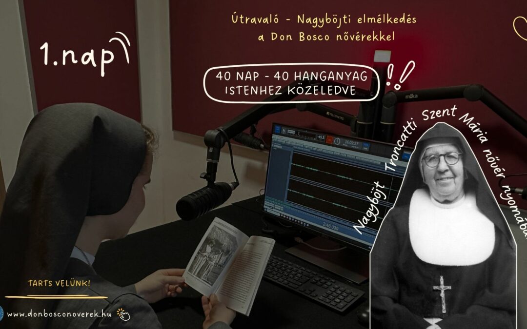 Útravaló 1.nap – Nagyböjti elmélkedés Troncatti Szent Mária nyomában