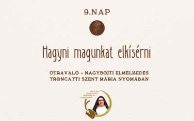 Útravaló 9.nap – Nagyböjti elmélkedés Troncatti Szent Mária nővér nyomában