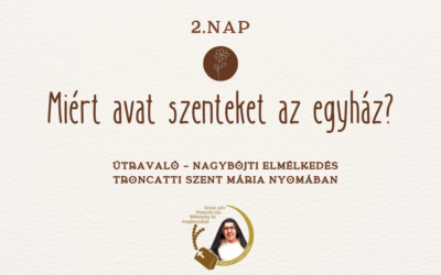 Útravaló 2.nap – Nagyböjti elmélkedés Troncatti Szent Mária nyomában