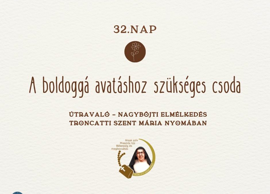 Útravaló 32.nap – A boldoggá avatáshoz szükséges csoda