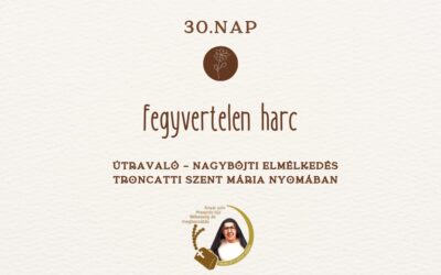Útravaló 30.nap – Fegyvertelen harc