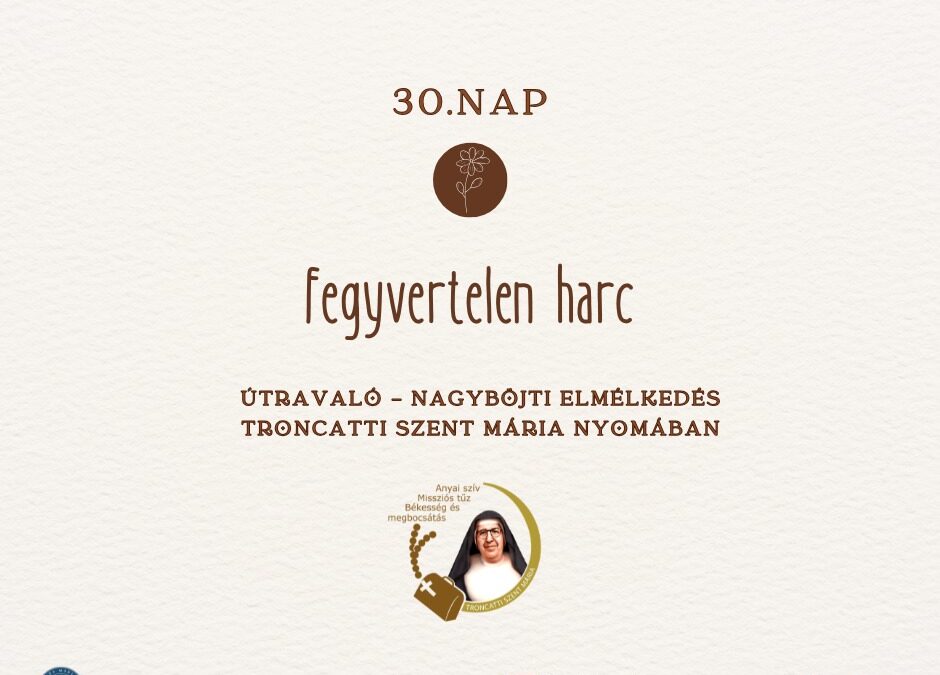 Útravaló 30.nap – Fegyvertelen harc