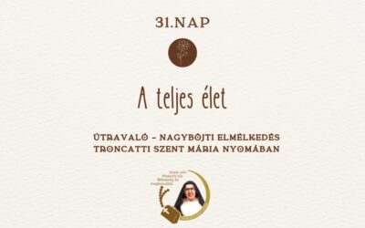 Útravaló 31.nap – A teljes élet