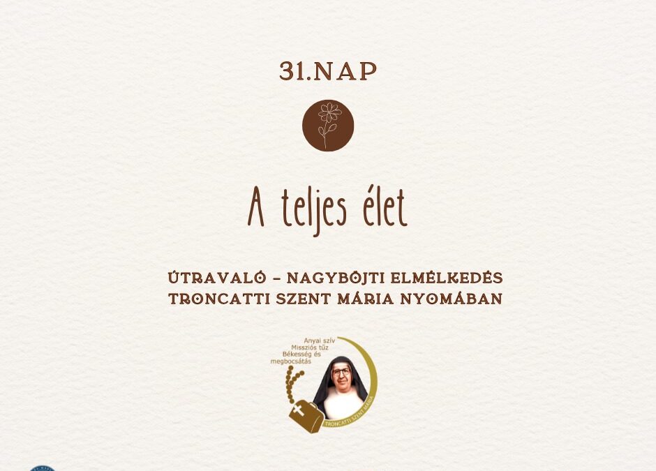 Útravaló 31.nap – A teljes élet