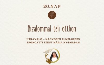 Útravaló 20.nap – Nagyböjti elmélkedés Troncatti Szent Mária nővér nyomában