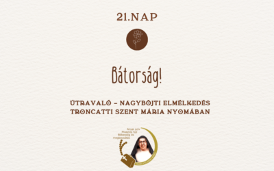Útravaló 21.nap – Nagyböjti elmélkedés Troncatti Szent Mária nővér nyomában