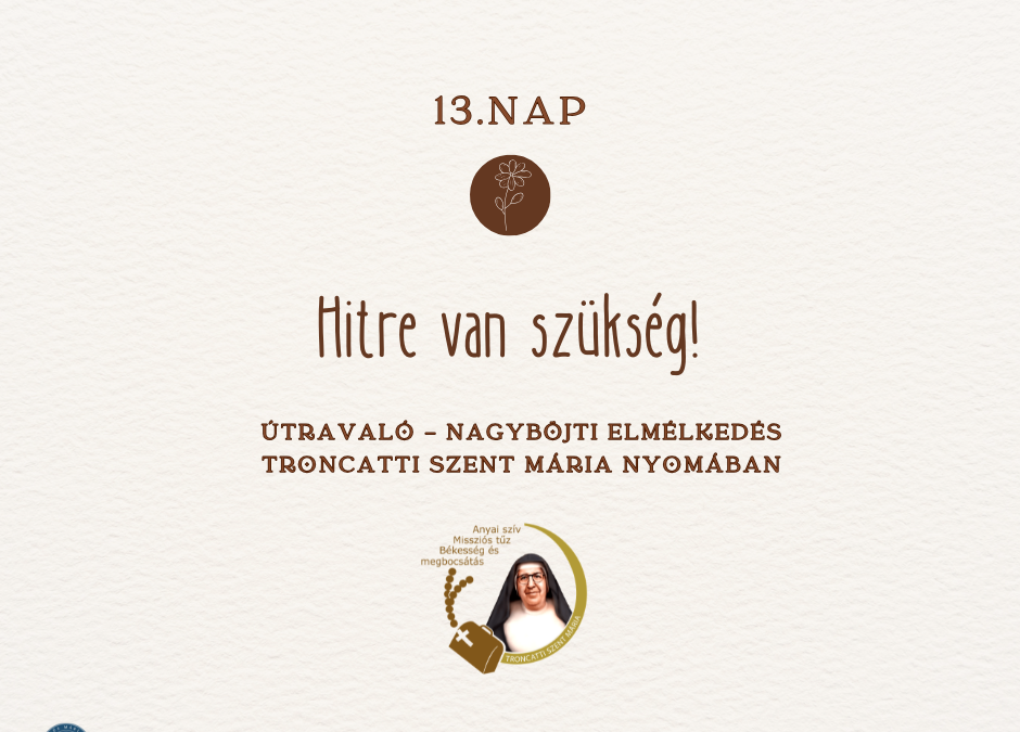Útravaló 13.nap – Nagyböjti elmélkedés Troncatti Szent Mária nővér nyomában