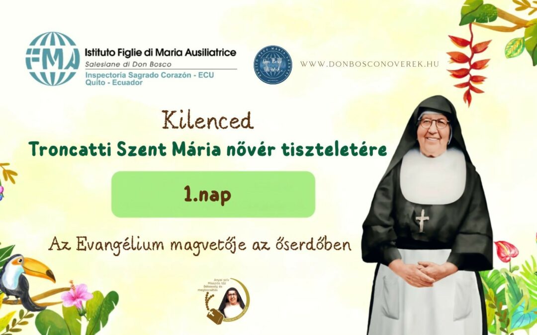 Kilenced Troncatti Szent Mária tiszteletére 1.nap